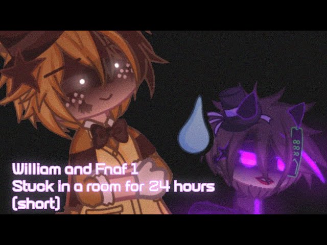 William and FNAF 1 Stuck in a room for 24 hours | Fnaf | Gacha club | Short |