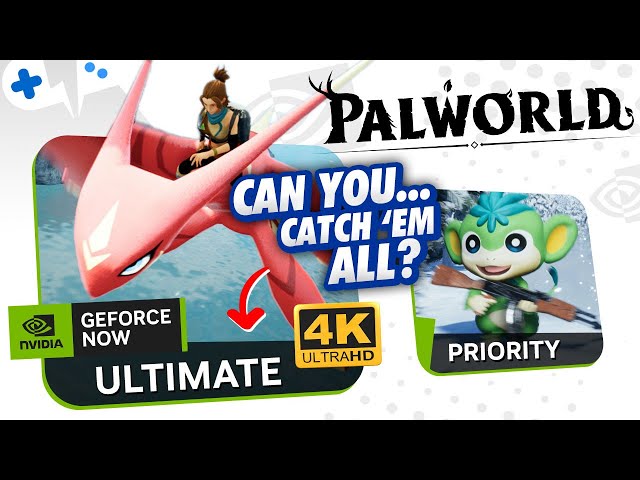PALWORLD on GeForce NOW | Priority & ULTIMATE 4K Gameplay
