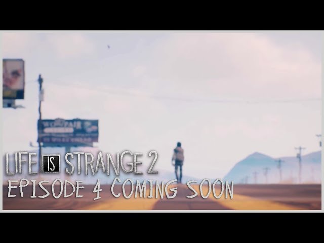 Life is Strange 2 - Episode 4 Coming Soon