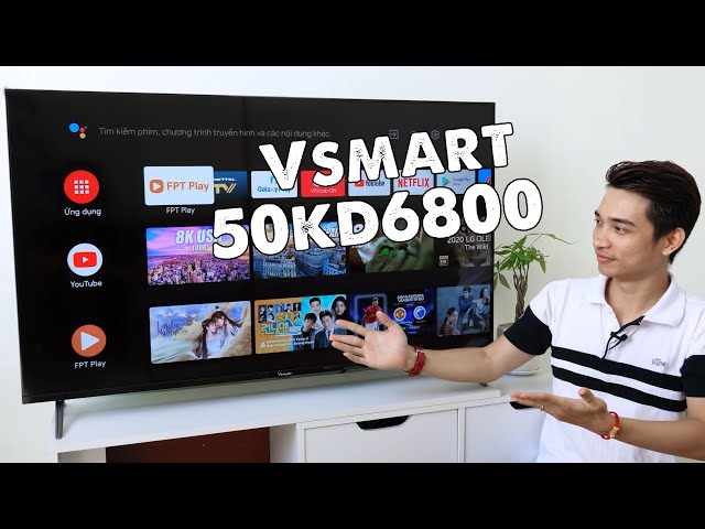 TV của người Việt đây rồi - Vsmart 50KD6800, 5 sao trên Điện Máy Xanh, ghê đấy!