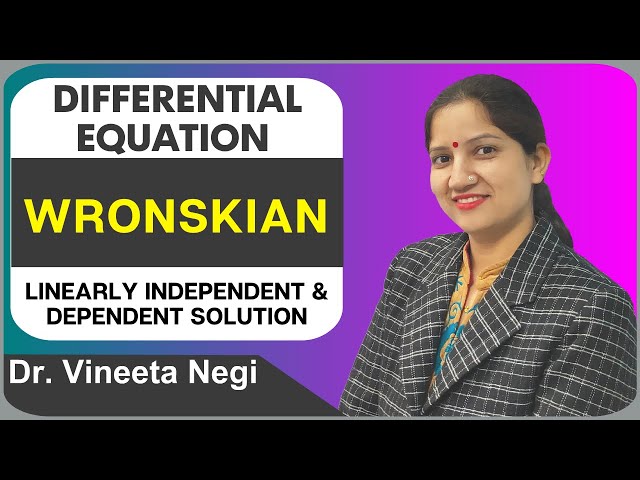 Wronskian - Differential Equations | Linearly Independent & Dependent Solution
