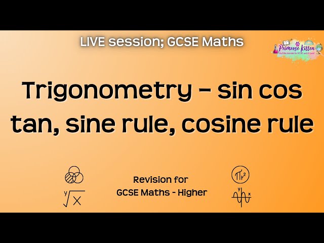 Trigonometry – sin cos tan, sine rule, cosine rule - GCSE Maths Higher | Live Revision Session