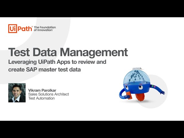 UiPath Test Suite: Leveraging UiPath apps to create SAP master test data