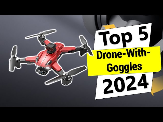 ✅Best Drone-With-Goggles | Top 5 Best Drone-With-Goggles of 2024
