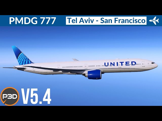 [P3D v5.4] PMDG 777-300ER United | Tel Aviv to San Francisco | Full Flight