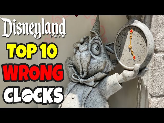 Top 10 Clocks In Disneyland That Tell The WRONG Time