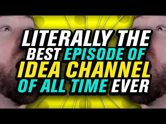 LITERALLY OUR MOST AMAZING EPISODE EVER!!! | Idea Channel | PBS Digital Studios