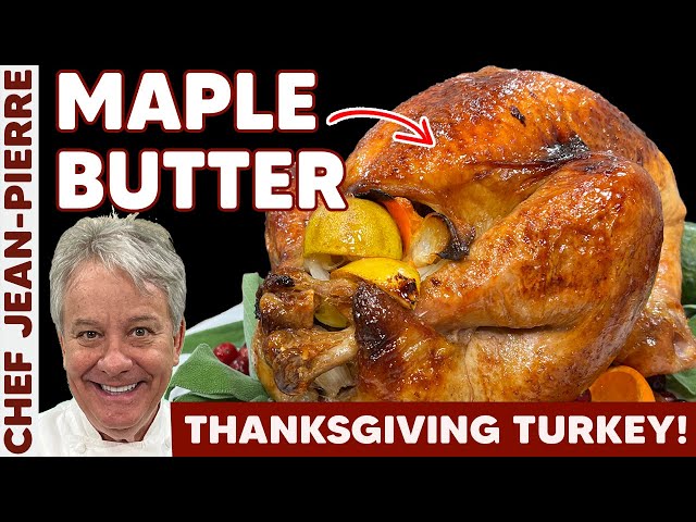 Thanksgiving Turkey Covered in Maple Butter | Chef Jean-Pierre