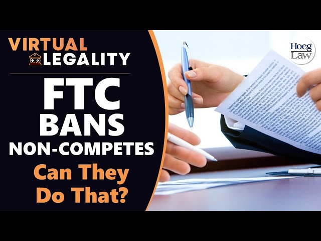 Can the FTC Really Ban Non-Competition Provisions? (VL781)