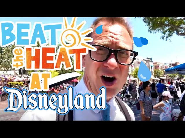 How To BEAT THE HEAT At Disneyland