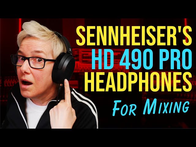 Mixing on Sennheiser HD490 PRO Headphones (New for 2024!)