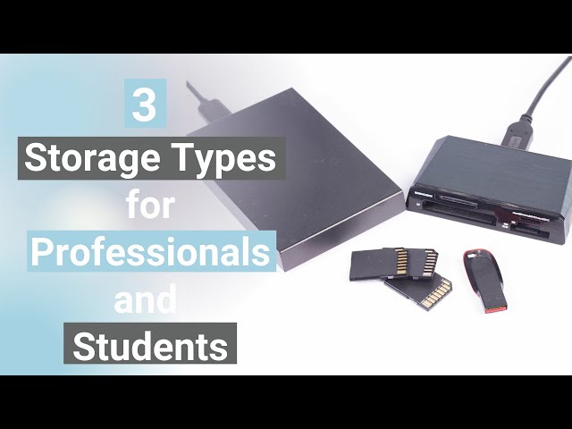 Three Storage Types Professionals and Students Should Have