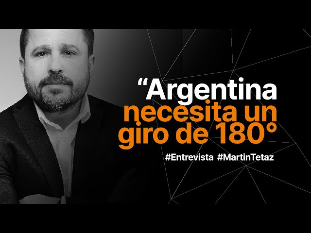 "Argentina necesita un giro de 180°" | #MartinTetaz #A24 #QHCLP