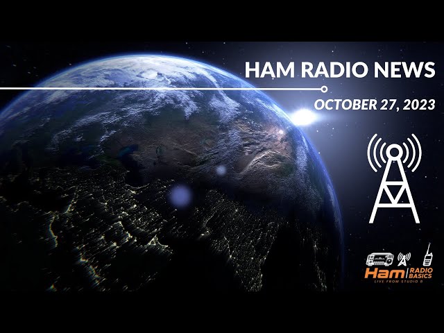 Ham Radio News & Updates October 27, 2023