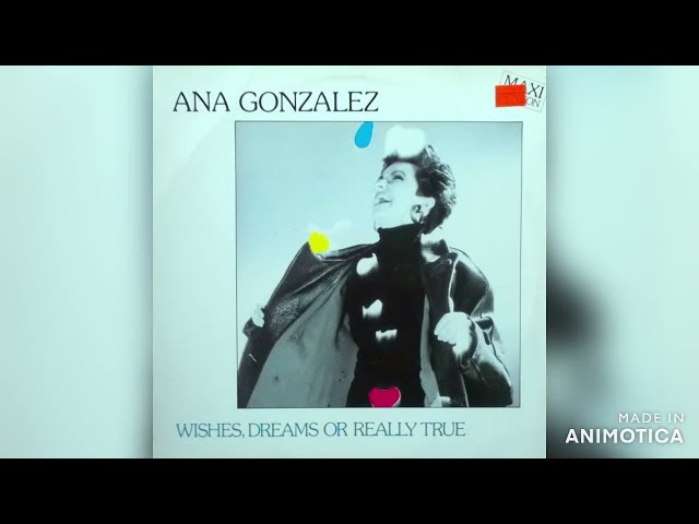Ana Gonzalez - Wishes, Dreams Or Really True 1987