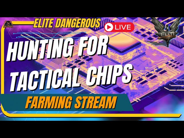 On the Hunt for Tactical Chips  - Elite Dangerous  LIVE [PARTNER]
