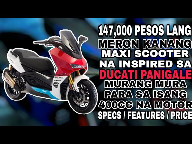MAXI SCOOTER 147,000 PESOS LANG | MAY 400CC KANA NA MOTOR NA UPGRADED NA SA TECHNOLOGY | SPECS PRICE
