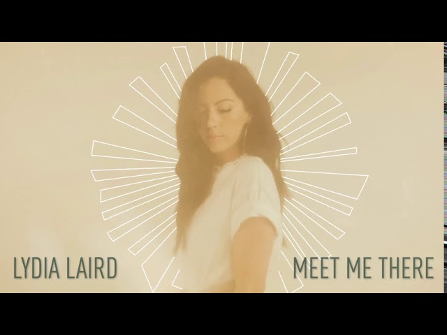 Lydia Laird - "Meet Me There" (Official Audio)