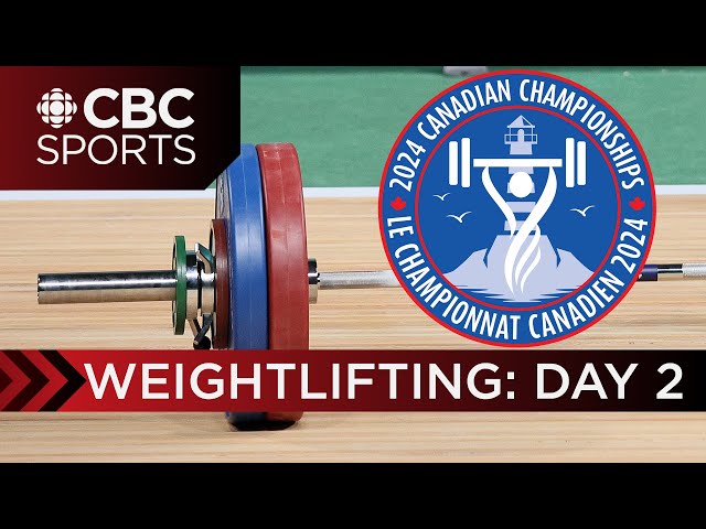 2024 Canadian Senior Weightlifting Championships: Day 2 | CBC Sports
