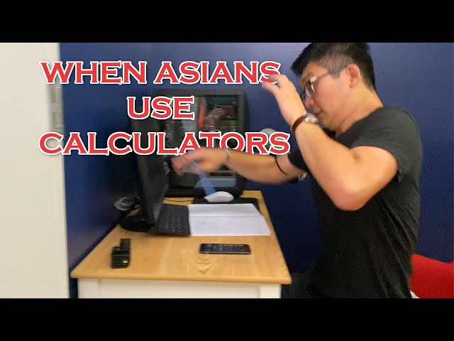 Why Asians don't use calculators. Asian Parents Pt.1