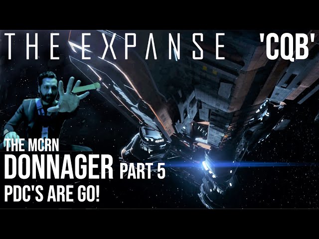 The Expanse - The Donnager Part 5 | "PDC's Are Go!" | 'CQB' (Pt2)