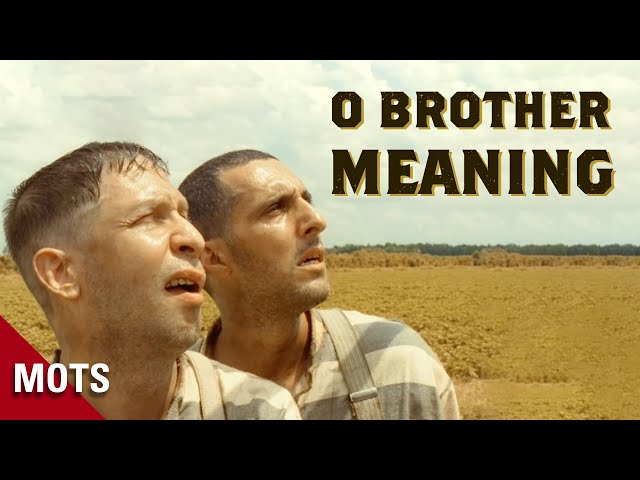 O Brother Where Art Thou Meaning