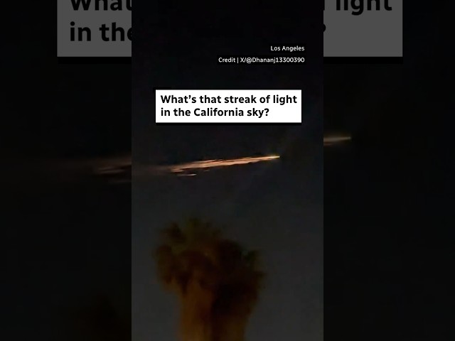 What's that streak of light in the California sky?