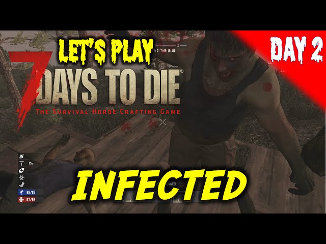 7 Days To Die #2 Second Day - INFECTED / PS4 / Xbox One Let's Play