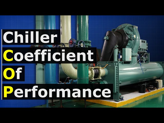 Chiller COP - Coefficient Of Performance energy efficiency hvacr