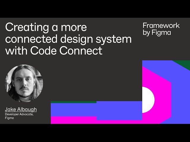 Framework: Creating a more connected design system with Code Connect