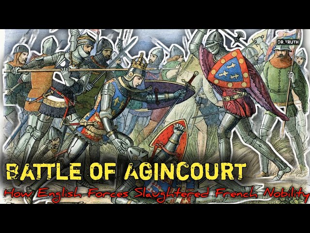 Agincourt : How English Forces Slaughtered French Nobility...