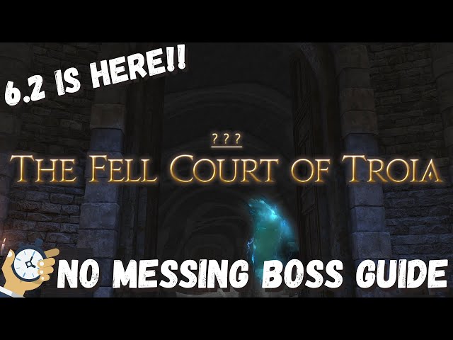 The Fell Court of Troia Dungeon Guide || BOSS GUIDE || FFXIV 6.2 || ENDWALKER