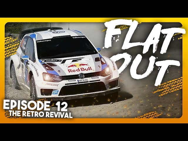 FLAT OUT (The History of Rally) - Episode 12 - The Retro Revival