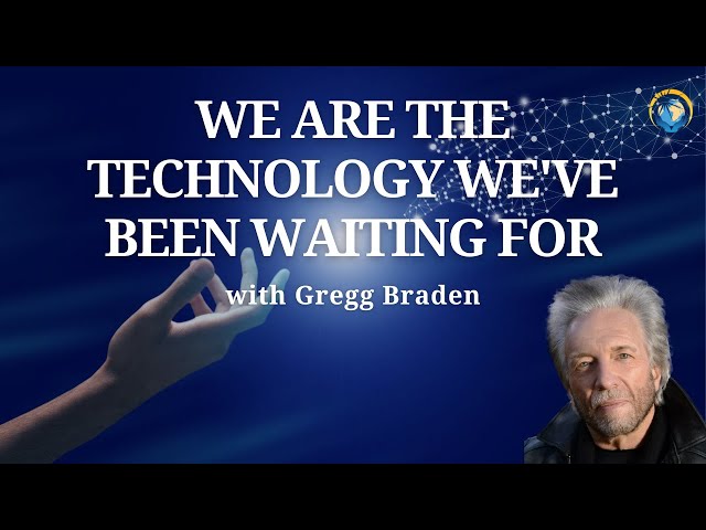 We Are the Technology We’ve Been Waiting For with Gregg Braden