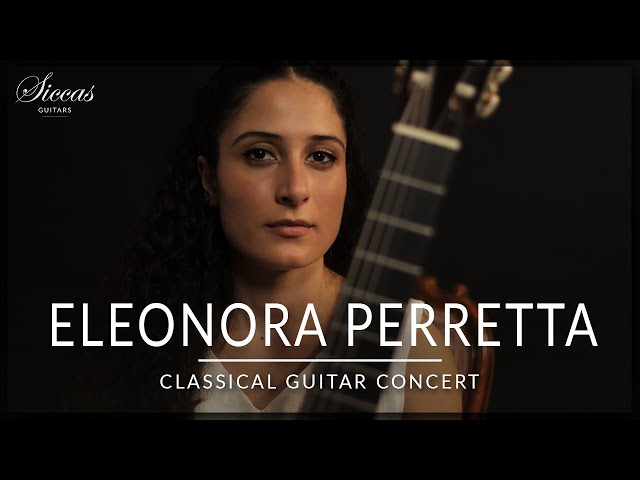 ELEONORA PERRETTA - Classical Guitar Concert | Malats, de la Maza, Bach & Sor | Siccas Guitars