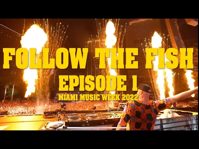 FOLLOW THE FISH TV: EP. 1 - MIAMI MUSIC WEEK