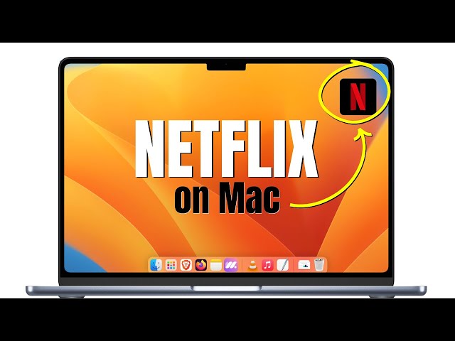 How to Install Netflix on MacBook? Netflix on macOS