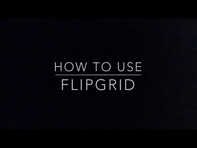 How To Use Flipgrid
