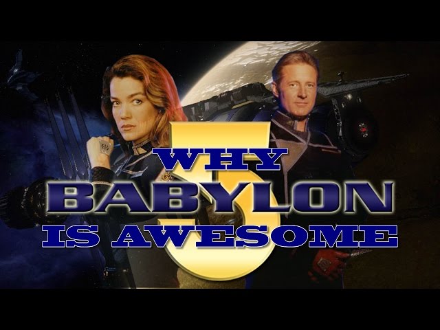 Why BABYLON 5 is AWESOME