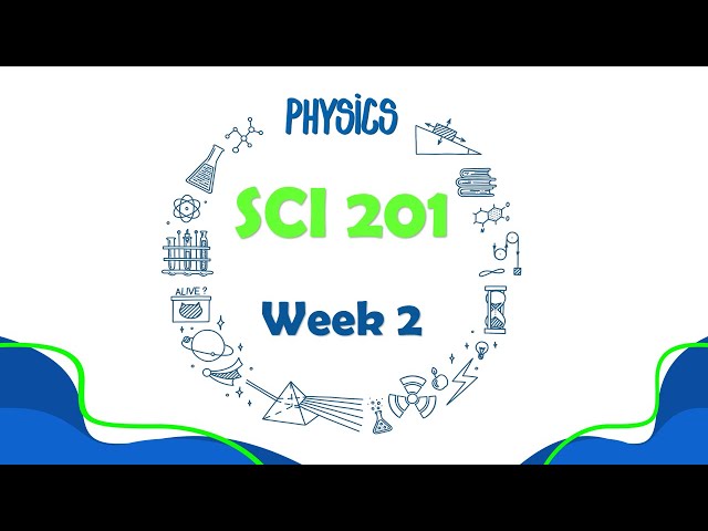 SCI 201 |Week 2.1
