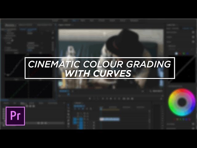 CINEMATIC COLOUR GRADING WITH CURVES - ADOBE PREMIERE TUTORIAL