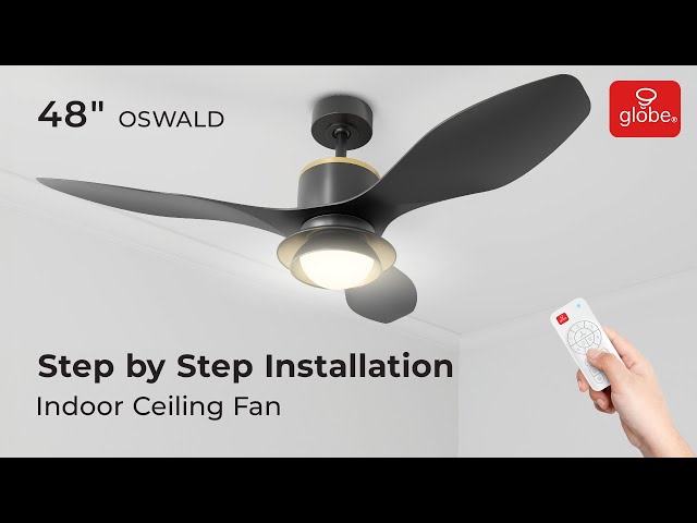 48" Indoor Ceiling Fan (Oswald) | Step by Step Installation - Globe Electric