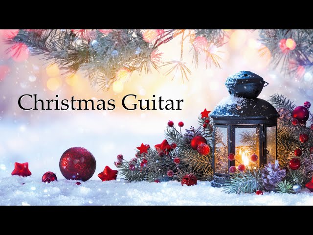 Christmas Hymns and Carols on Guitar - Beautiful and Peaceful - 1 Hour of the Best Christmas Music
