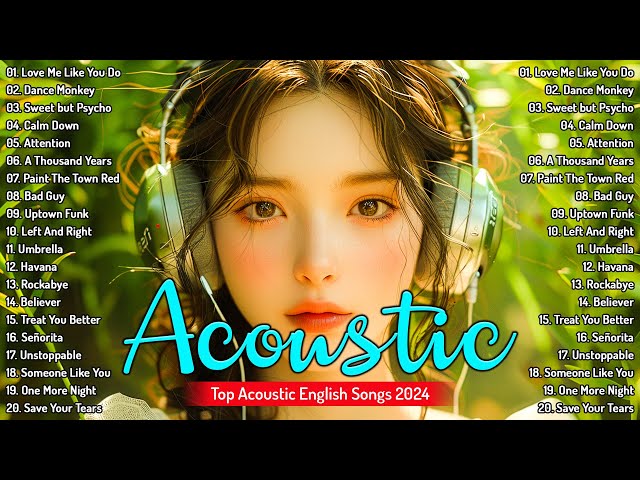 Acoustic Songs 2024 Collection - Best Acoustic Of Popular English Songs Ever