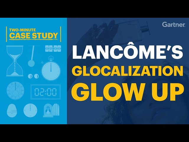Two-Minute Case Study - Lancôme's Glocalization Glow Up