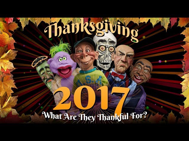THANKSGIVING: What Are The Guys Thankful For in 2017? | JEFF DUNHAM