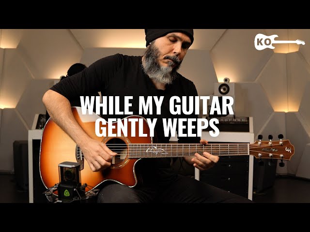 The Beatles - While My Guitar Gently Weeps - Acoustic Guitar Cover by Kfir Ochaion - Lewitt LCT 1040