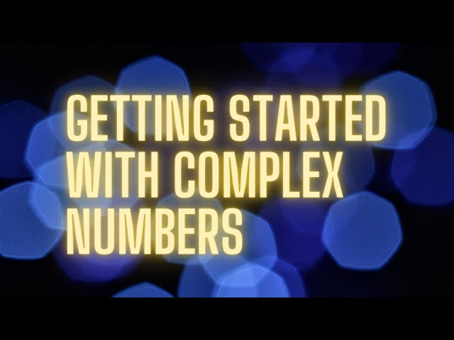 Introduction to complex numbers