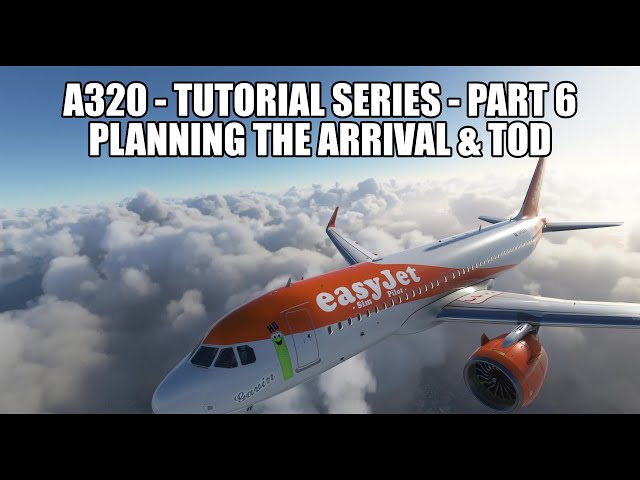MSFS 2020 A320 - Approach Planning & Descent | Tutorial Series Part 6
