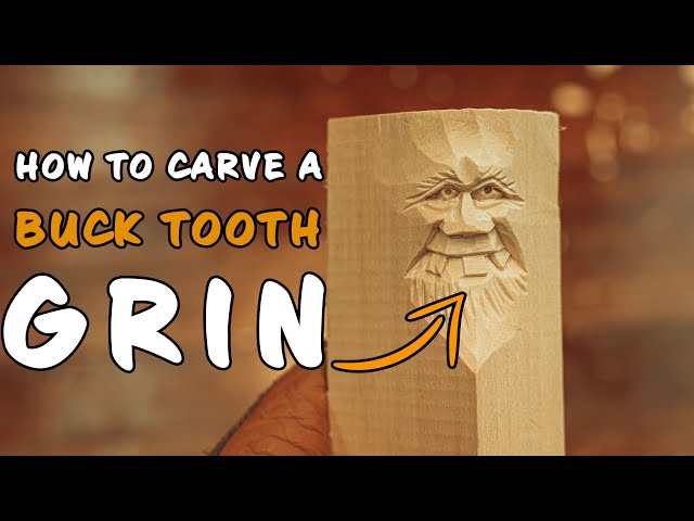 Way I Carve A Buck Tooth Grin || Simple And Easy Way To Carve Buck Teeth